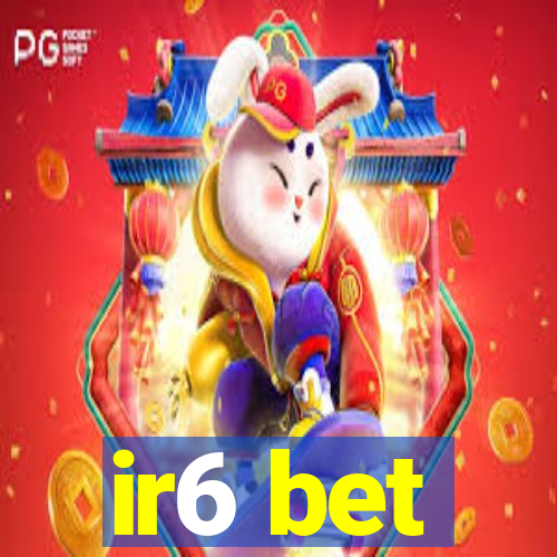 ir6 bet